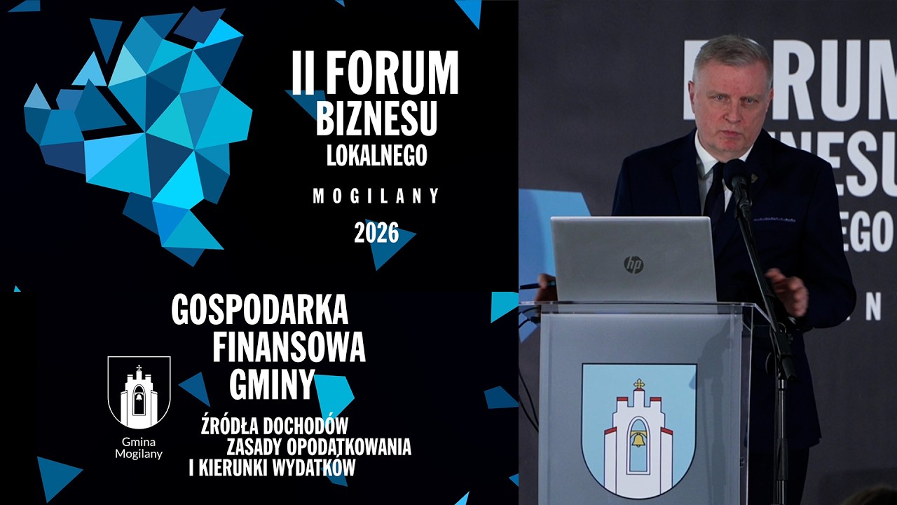 II Forum Biznesu Lokalnego w Mogilanach - Gospodarka finansowa Gminy