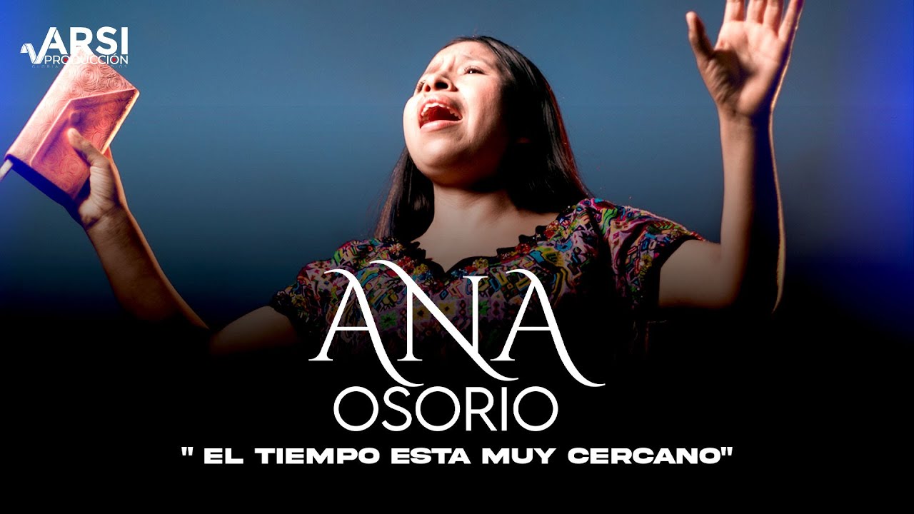 El Tiempo Está Muy Cercano  - ANA OSORIO