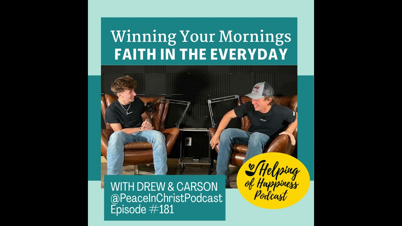 Winning Your Mornings: Faith in the Everyday with Drew & Carson (Episode #181)