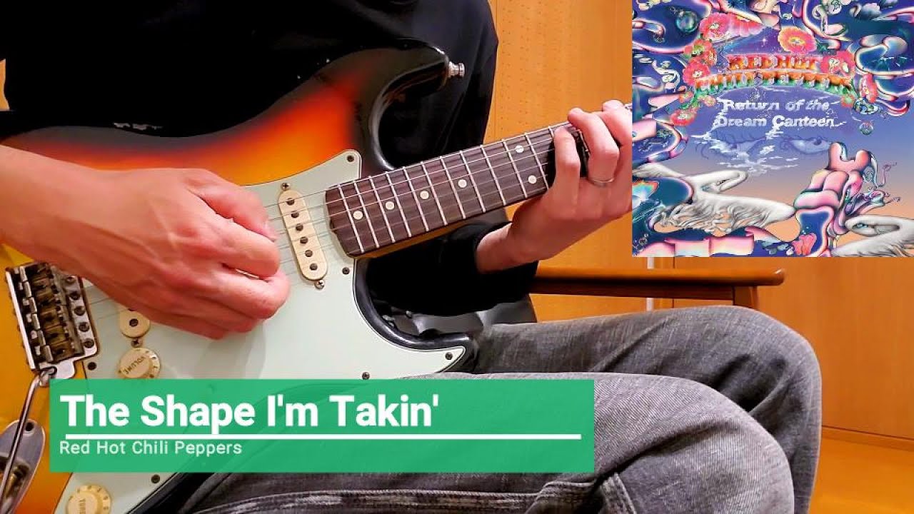 The Shape I'm Takin' Red Hot Chili Peppers Guitar Cover