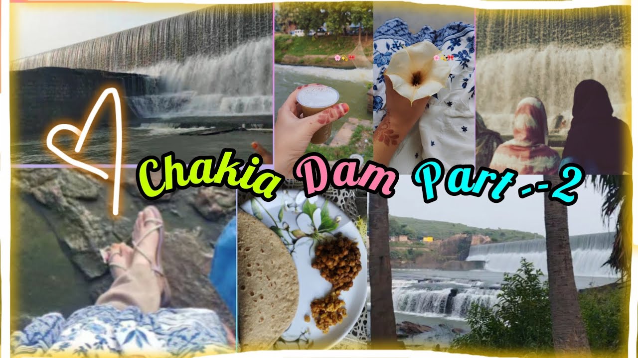 Chakia Dam Tour Vlog | Discovering Hidden Gems