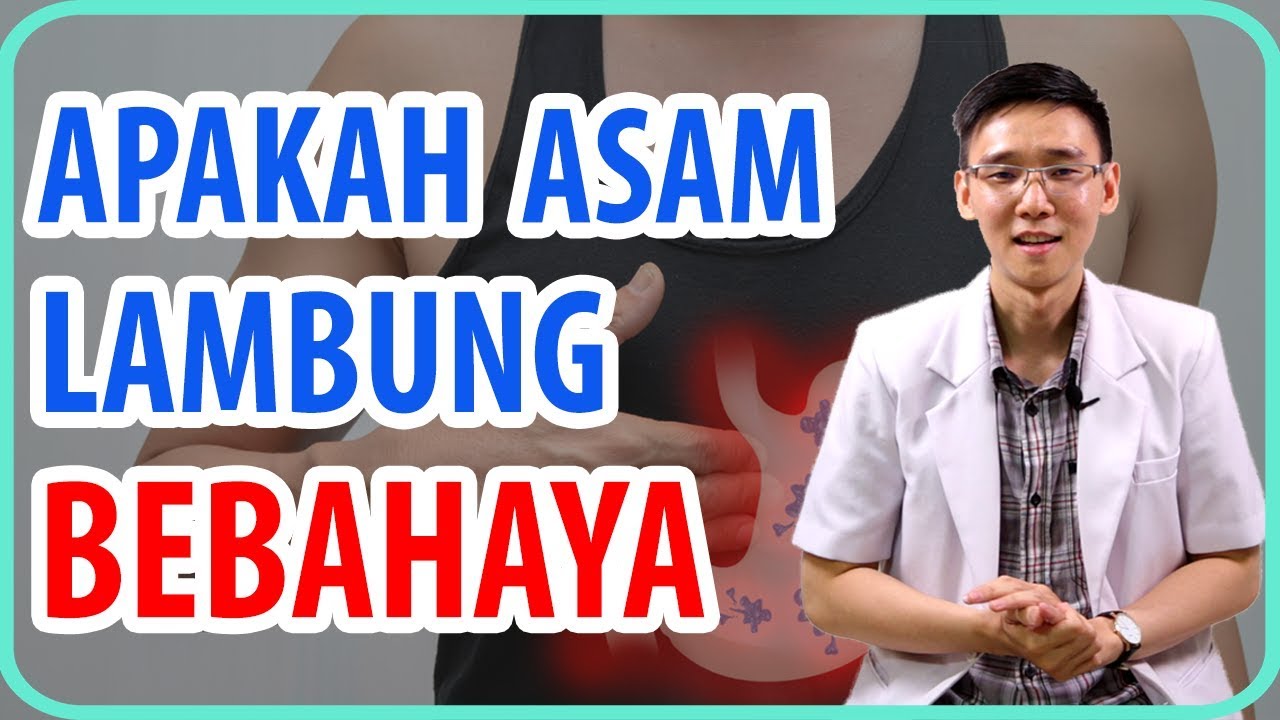 Apakah Asam Lambung Berbahaya ?