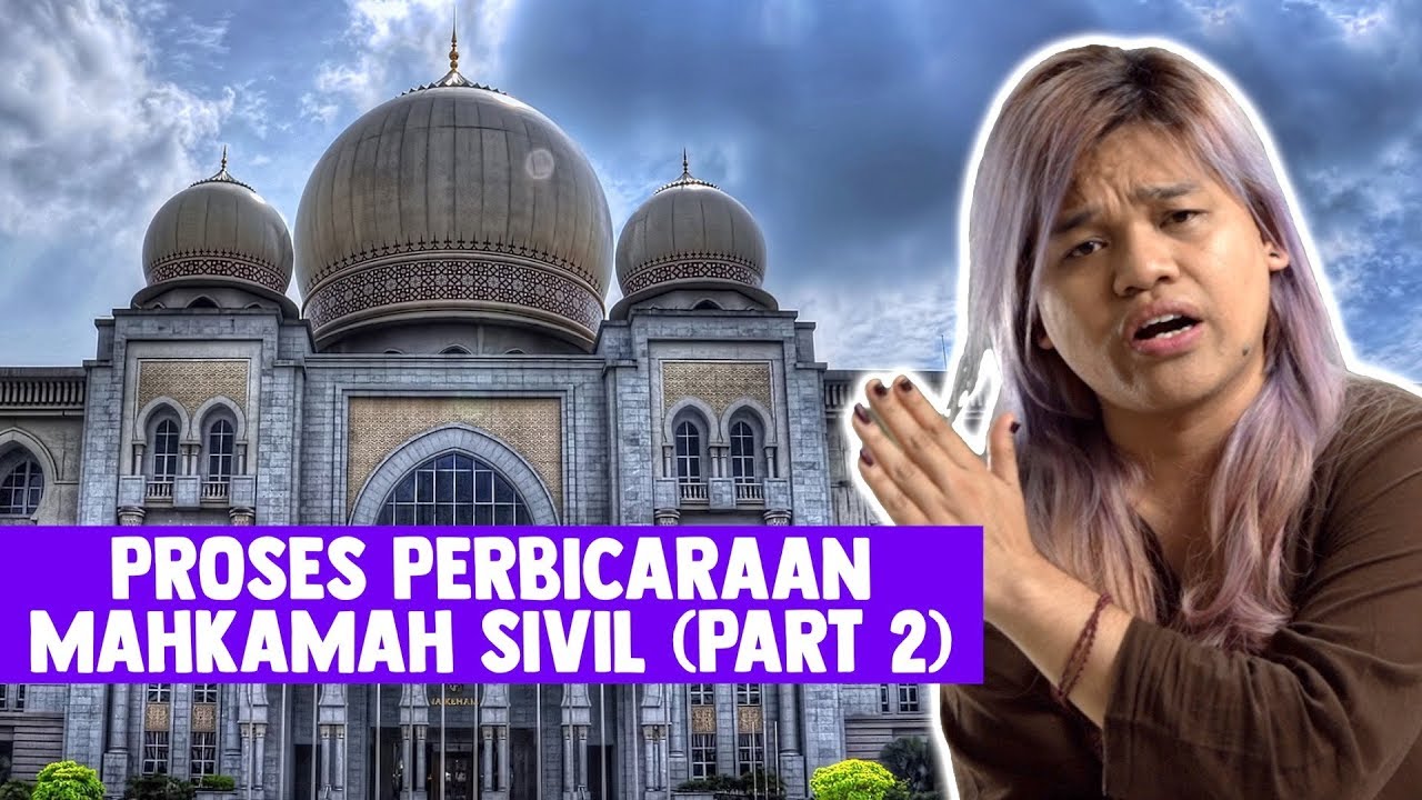 Proses Perbicaraan Mahkamah Sivil (Part 2)