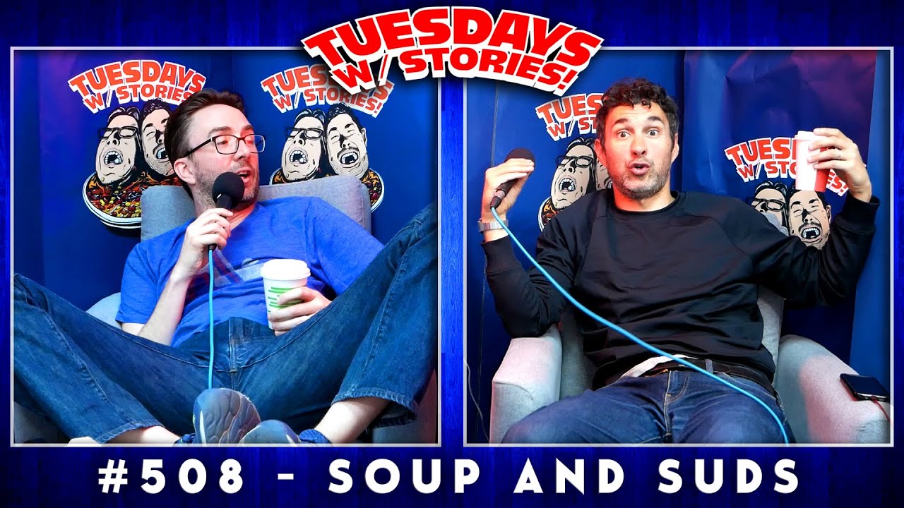 Tuesdays With Stories w/ Mark Normand & Joe List #508 Soup and Suds
