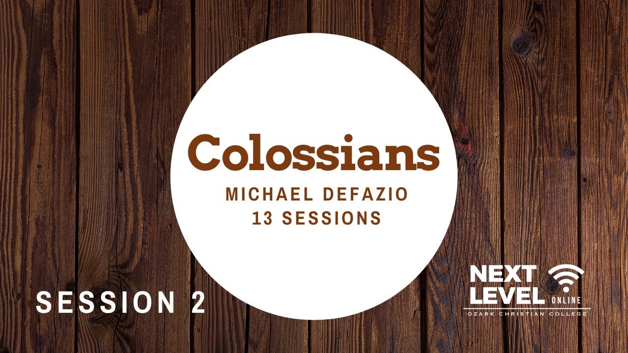 Colossians - Session 2: Interrupt Forgetting (1:1-14) by Michael DeFazio