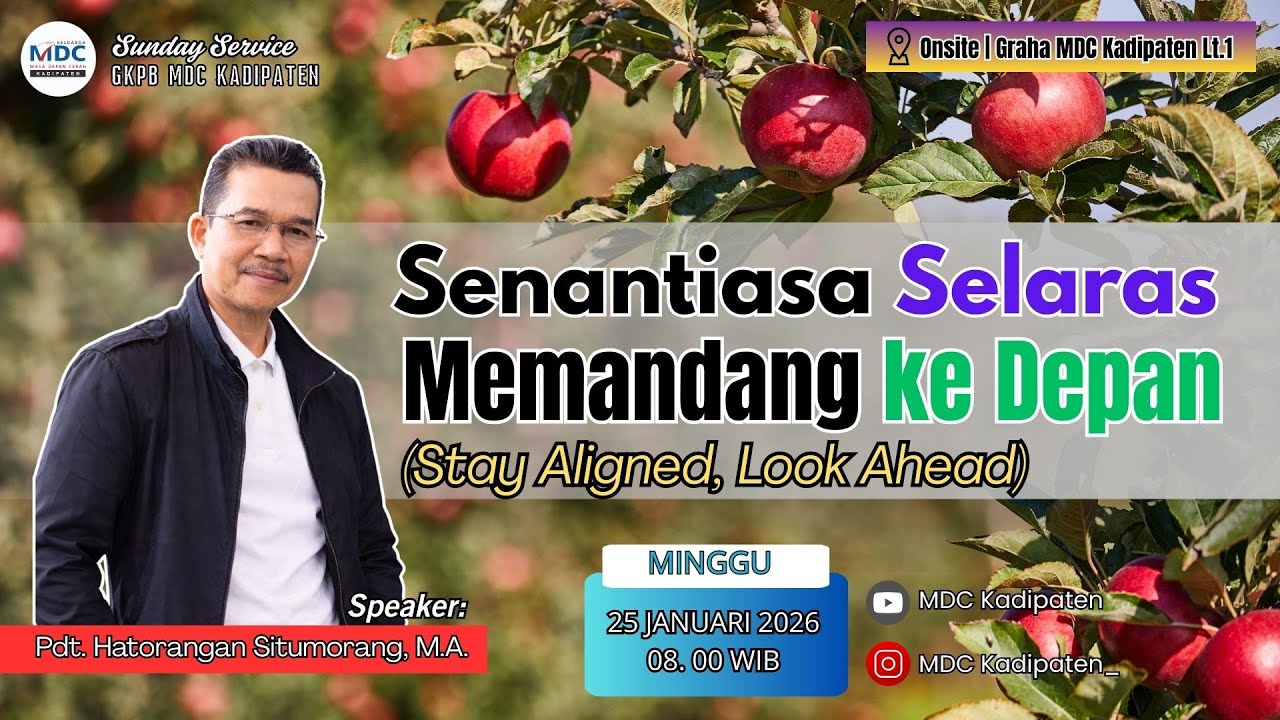 Ibadah Minggu MDC Kadipaten| Senantiasa Selaras, Memandang ke Depan | Oleh: Pdt. Hatorangan S., M.A.
