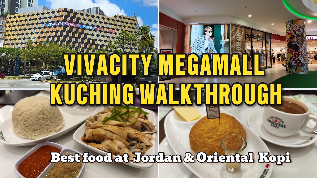 Vivacity Megamall Kuching Walkthrough | Best food at Jordan & Oriental Kopi & More