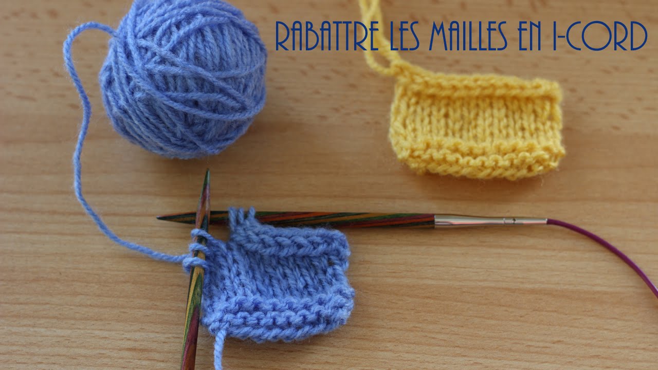 {Tricot} Rabattre les mailles en I-cord