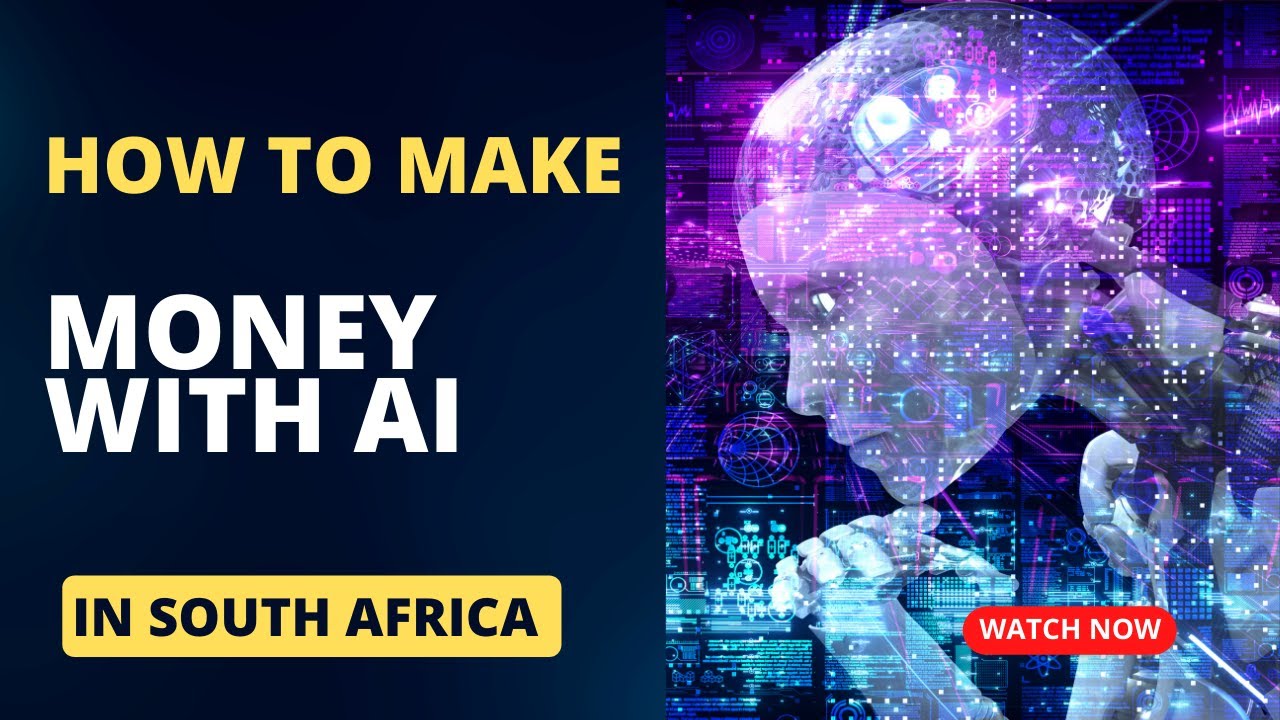 HOW TO MAKE MONEY IN SOUTH AFRICA WITH AI
