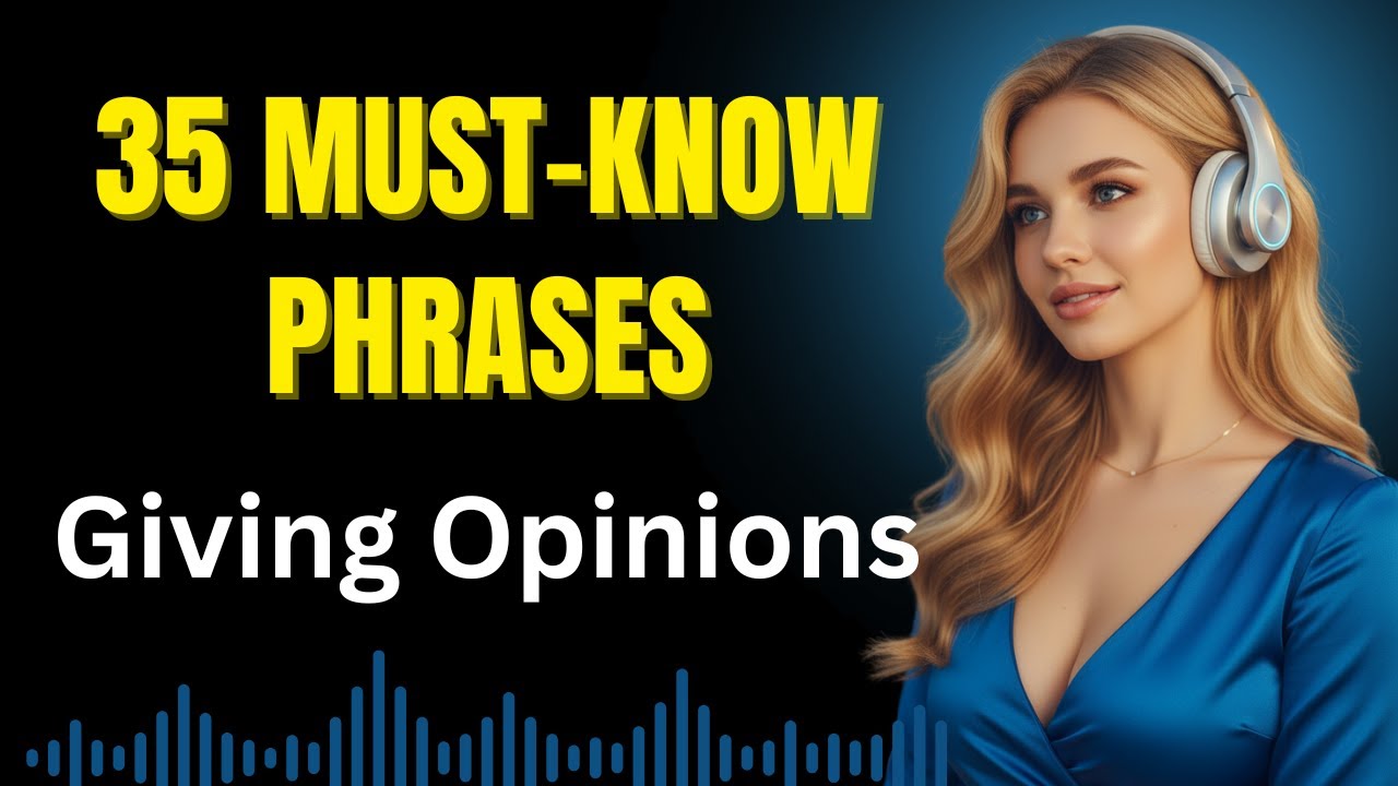 Learn English: 35 Must-Know Phrases for Giving Opinions and Agreeing | Build Your English Podcast
