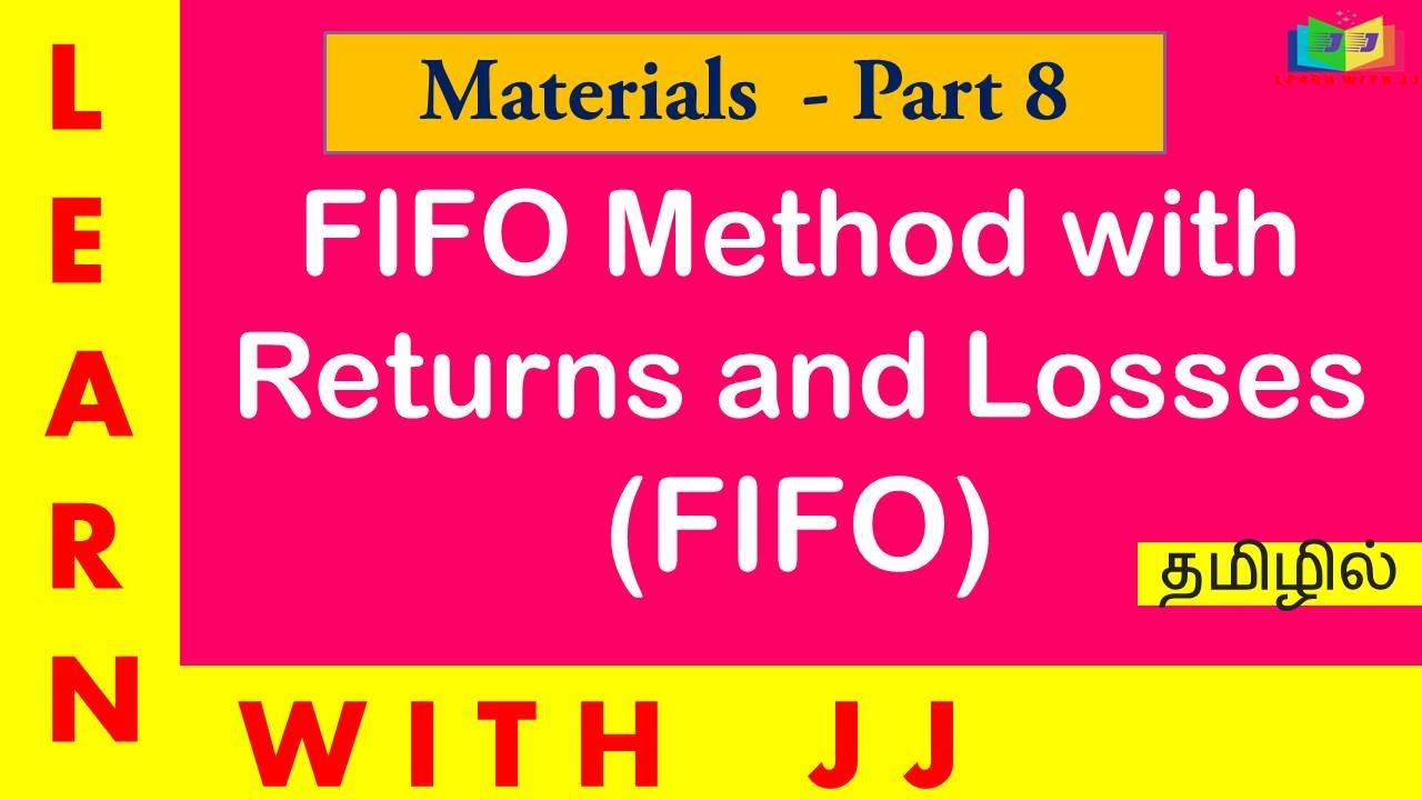 FIFO method with Returns and Losses  in Tamil || Materials Part 8 || First in First out Method
