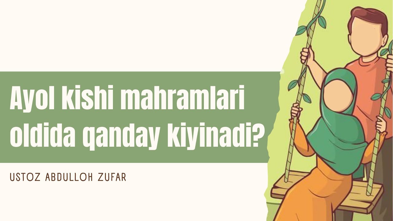 Ayol kishi mahramlari oldida qanday kiyinadi? || Ustoz Abdulloh Zufar