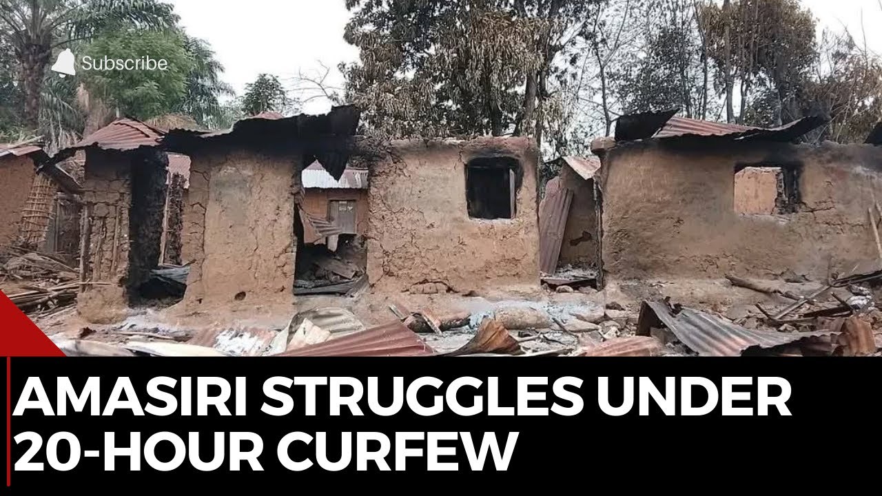 20-Hour Curfew Leaves Amasiri Community Struggling