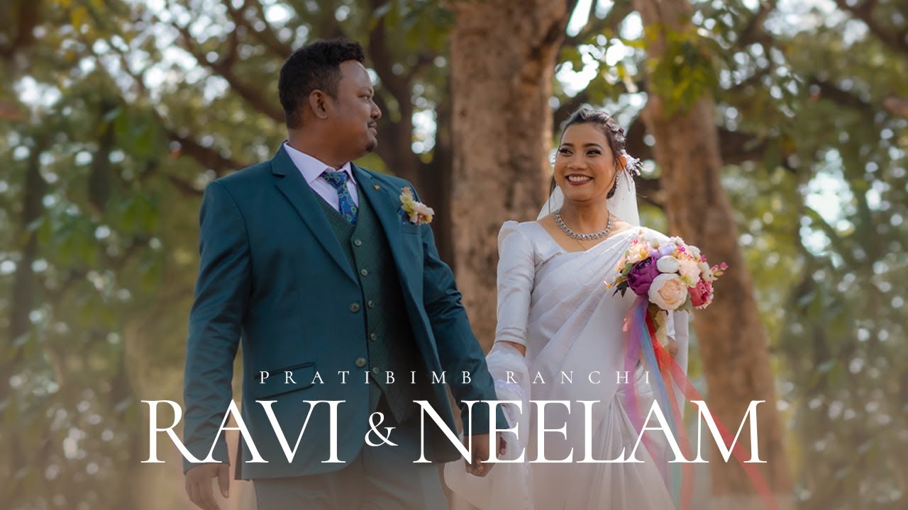RAVI AND NEELAM | CHRISTIAN WEDDING HIGHLIGHTS  | PRATIBIMB RANCHI
