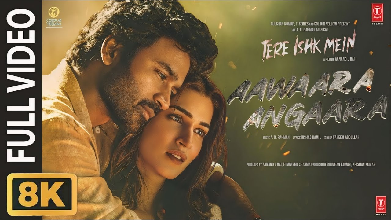Aawaara Angaara 8k Full Video Tere Ishk Mein | Dhanush, Kriti | AR Rahman,Faheem|Aanand LR|Bhushan K