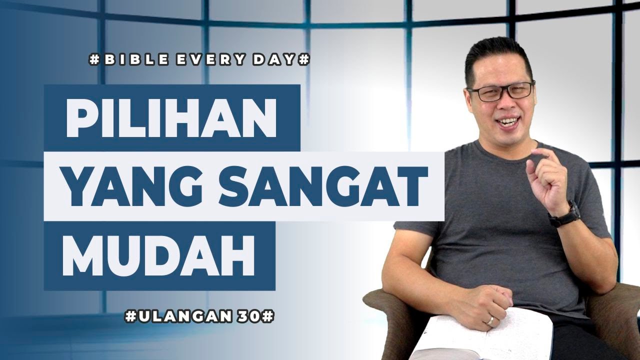Pilihan yang Sangat Mudah (Ulangan 30) - Petrus Kwik  |  BIBLE EVERY DAY