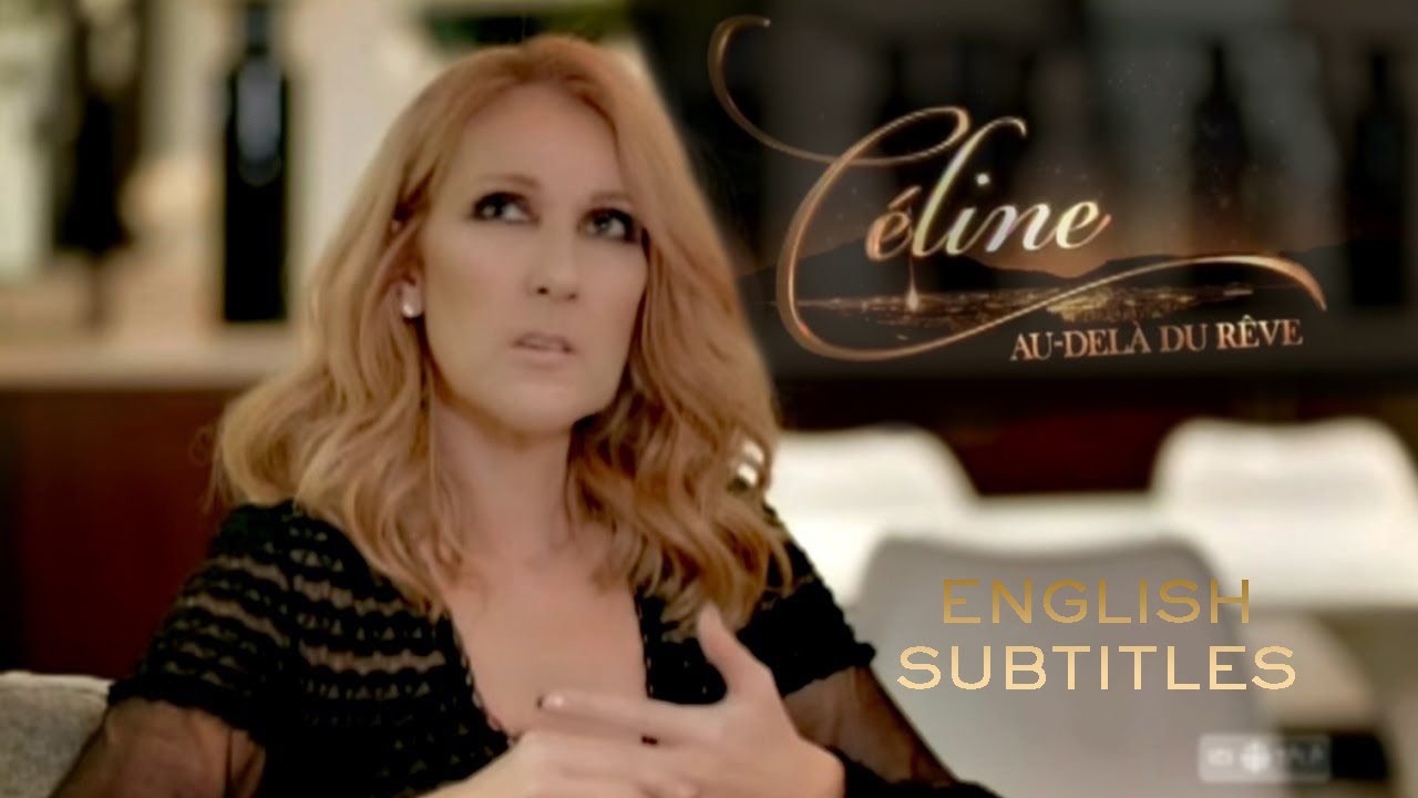 Céline Au-Dela du Rêve (English Subtitles)