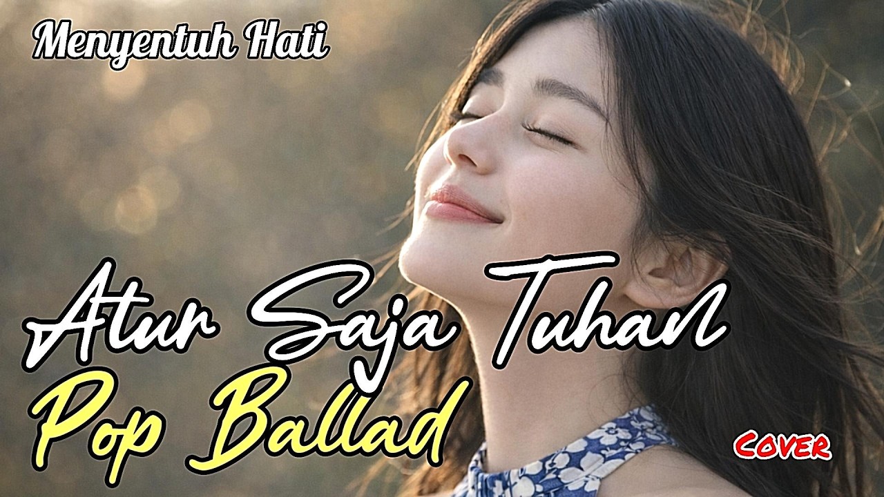 🎧✨ 𝑨𝑻𝑼𝑹 𝑺𝑨𝑱𝑨 𝑻𝑼𝑯𝑨𝑵 – 𝑷𝒐𝒑 𝑩𝒂𝒍𝒂𝒅𝒂 𝑴𝒆𝒏𝒚𝒆𝒏𝒕𝒖𝒉 𝑯𝒂𝒕𝒊 | 𝑪𝒐𝒗𝒆𝒓 🎤✨