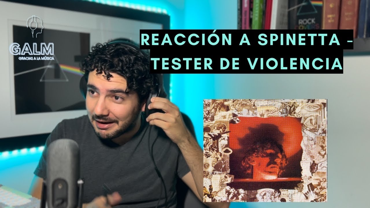 GALM #38  - REACCIONANDO SPINETTA - TÉSTER DE VIOLENCIA (ÁLBUM COMPLETO)