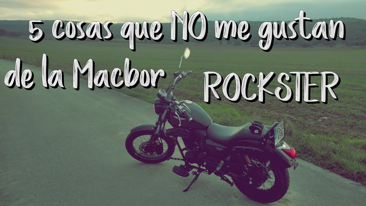 5 COSAS QUE NO ME GUSTAN DE LA MACBOR ROCKSTER 125
