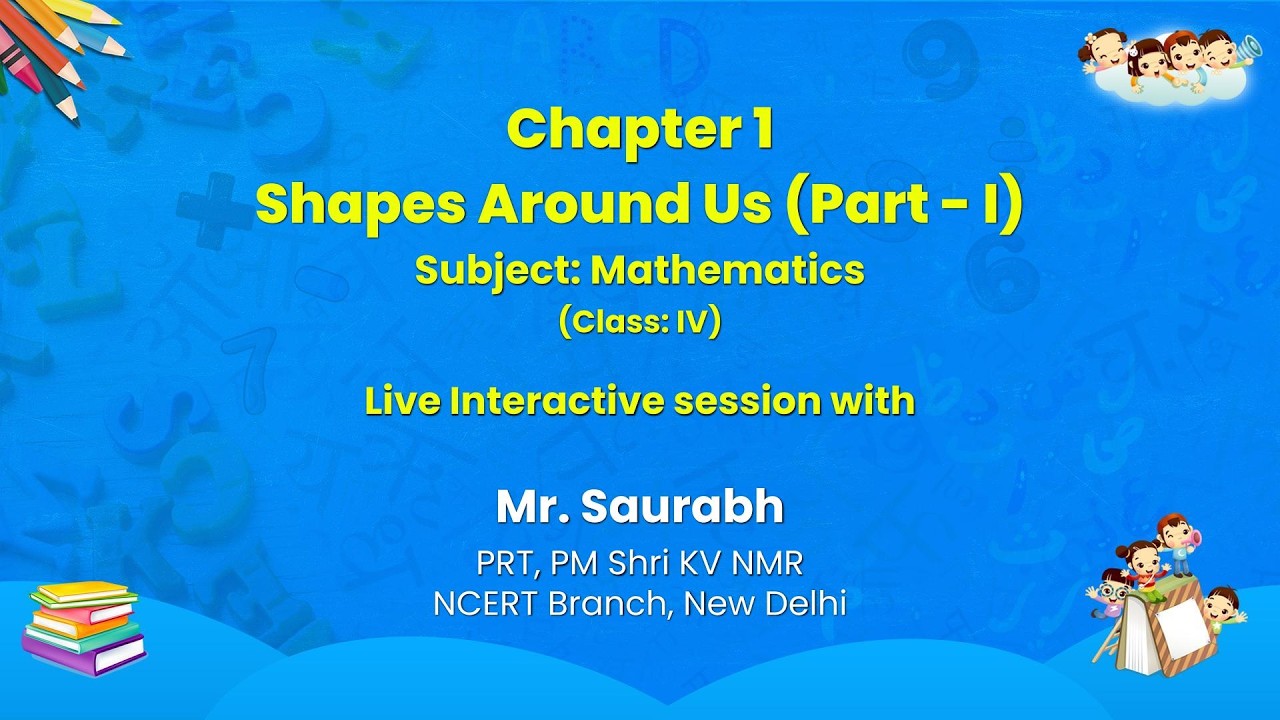 NCERT  Chapter 1 Shapes Around Us (Part - I)  Subject: Mathematics   (Class: IV)     Live