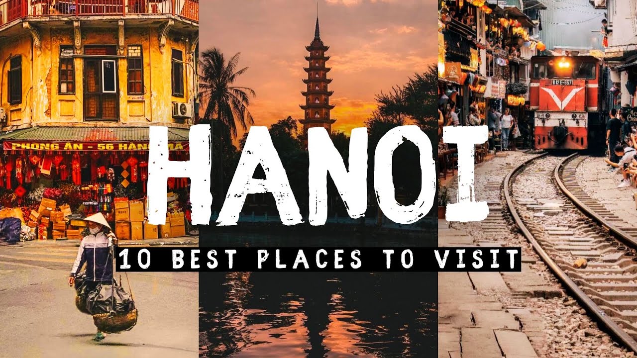 10 Best Places to Visit In Hanoi 2026 - FIRST TIME IN HANOI, VIETNAM
