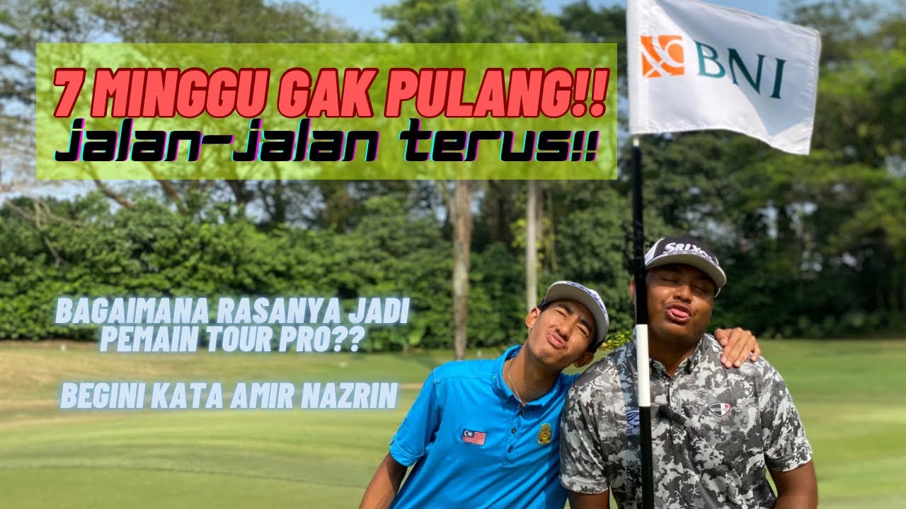 LIFE AS A TOUR PRO, SUKA DUKA AMIR NAZRIN 🇲🇾