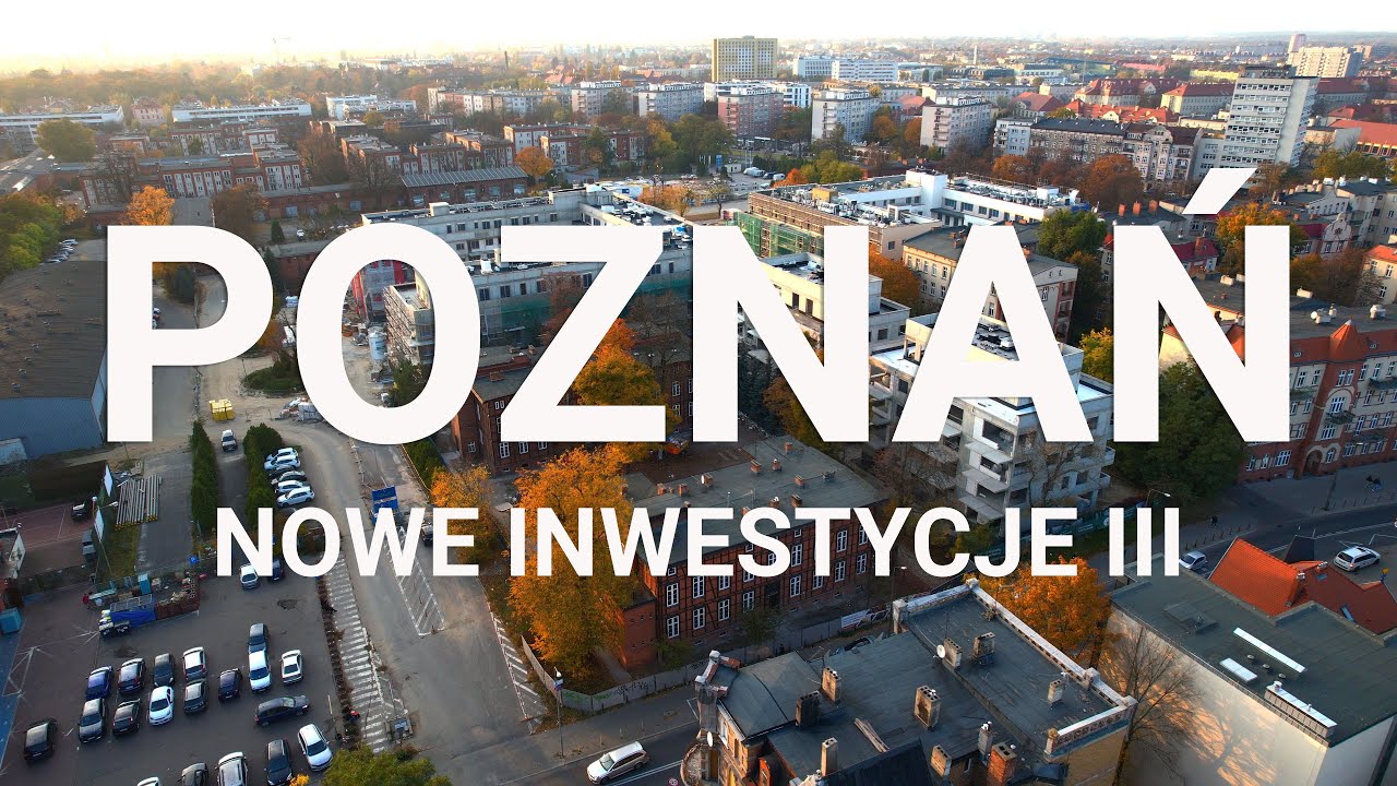 Najciekawsze inwestycje w Poznaniu III
