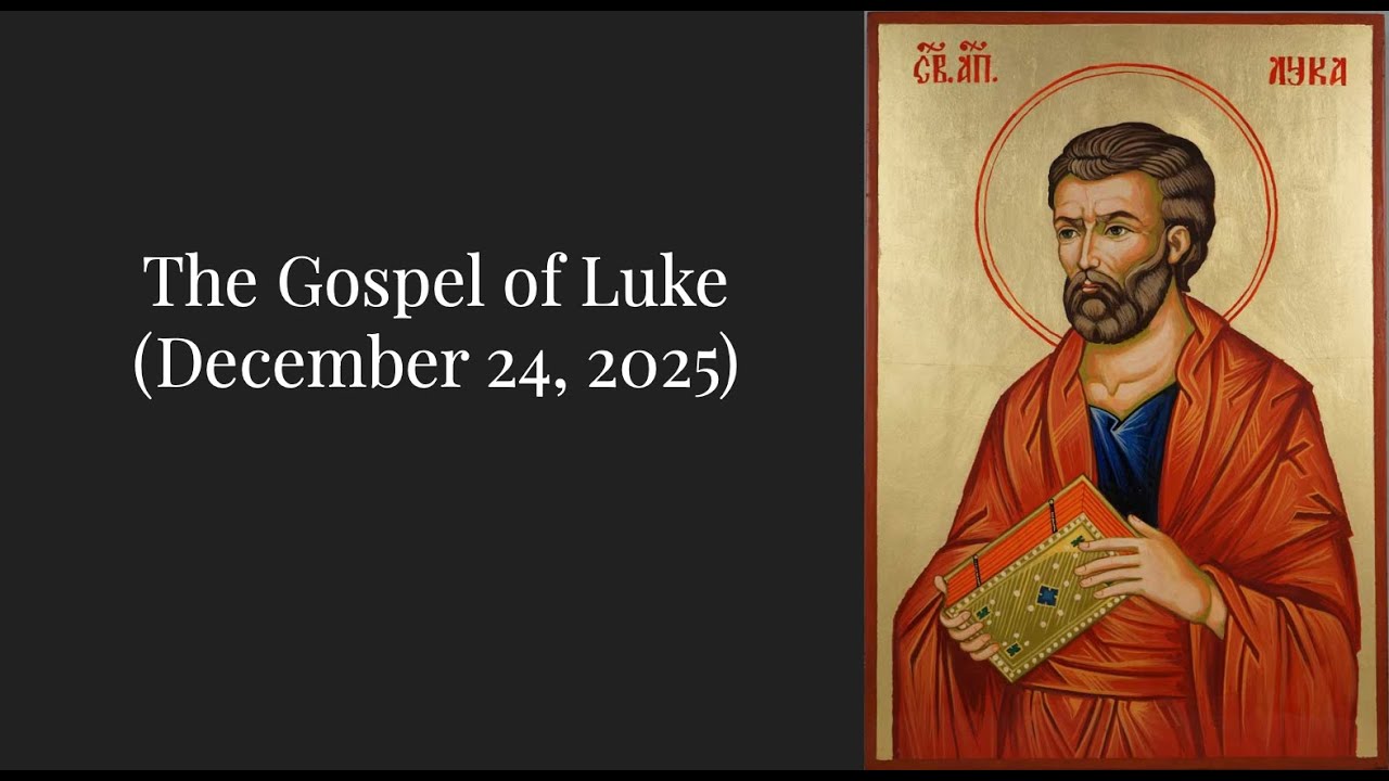 St. Dunstan's Bible Study: The Gospel of Luke (December 24, 2025)