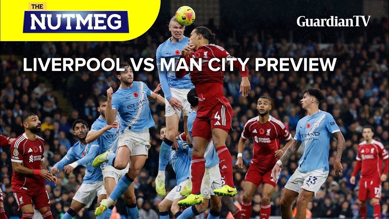 Liverpool vs Man City match Preview | The Nutmeg