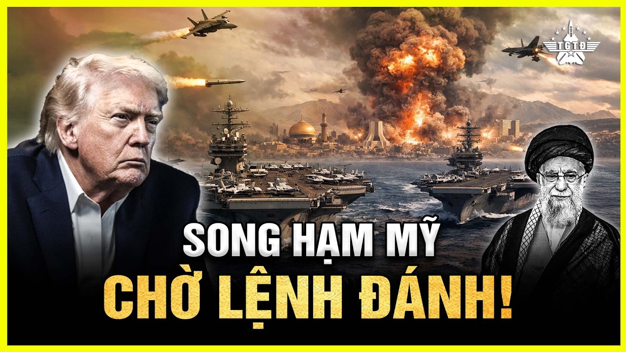 Hai Hàng Không Mẫu Hạm Mỹ Áp Sát Iran – Trung Đông Trước Nguy Cơ Bùng Nổ?