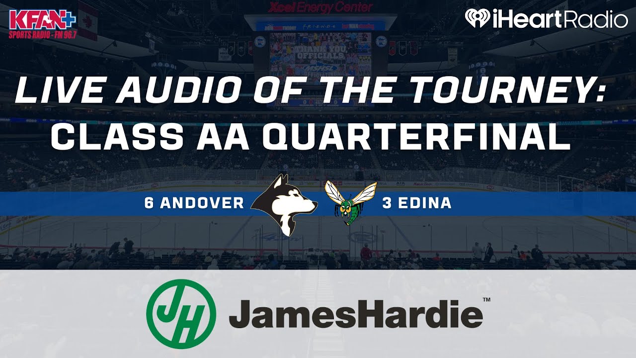 LIVE AUDIO of The Tourney Class AA Quarterfinal: Andover vs. Edina