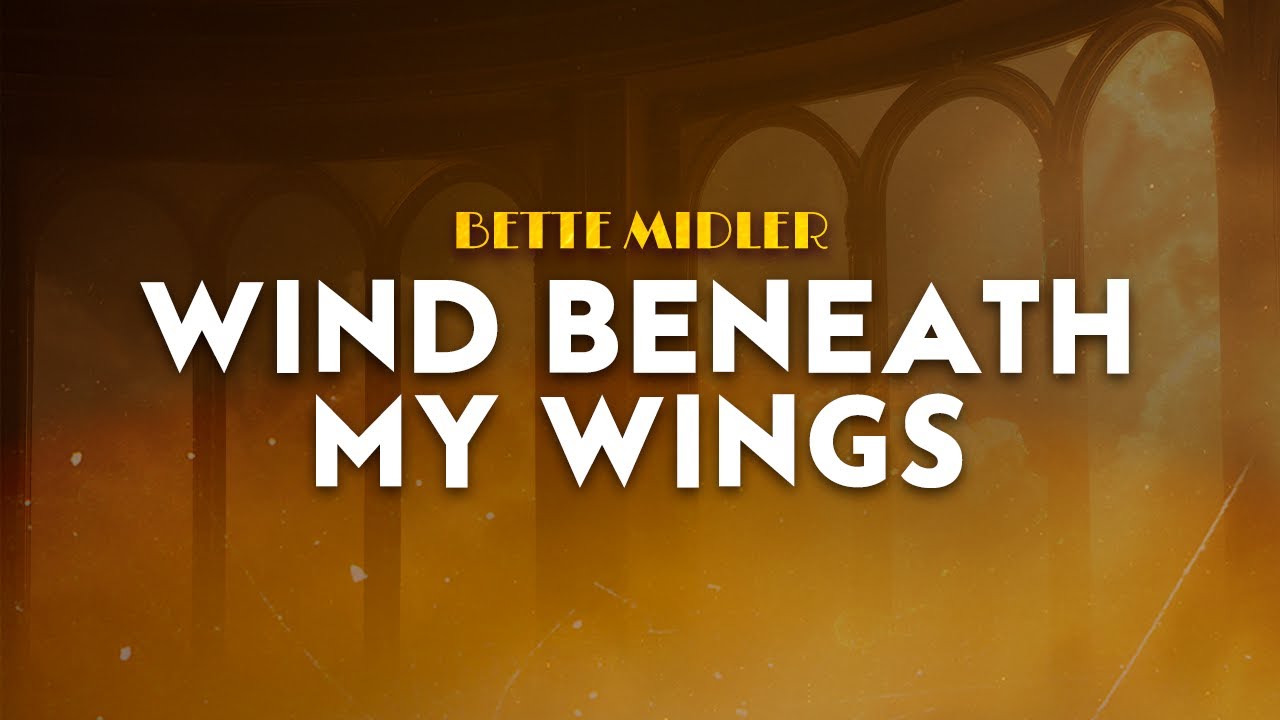 Bette Midler - Wind Beneath My Wings | from Beaches (Lyrics)