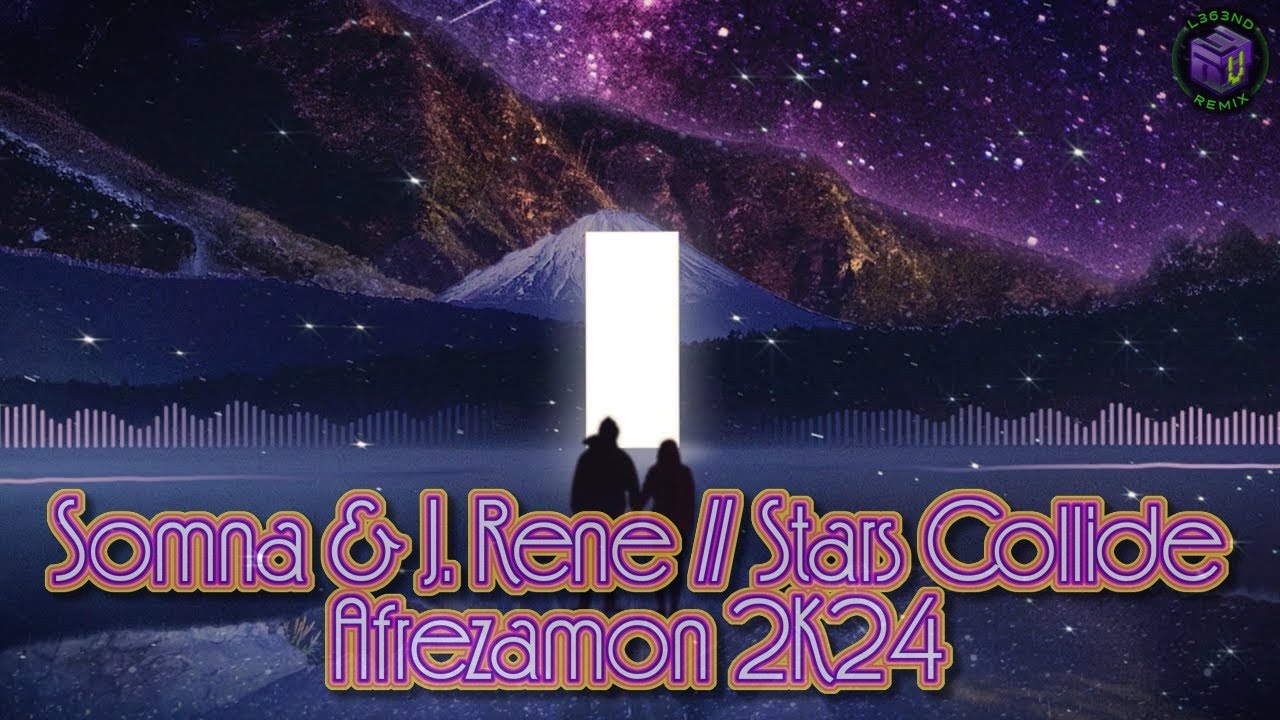 Stars Collide (Somna & Jennifer Rene) // Afrezamon Remix 2K24