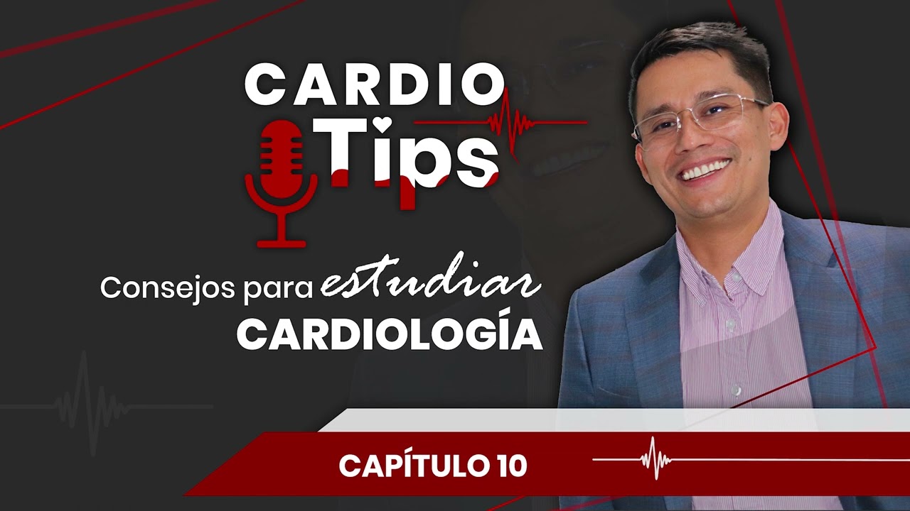 Cardio Tips - Capitulo 10 - Consejos para estudiar cardiología