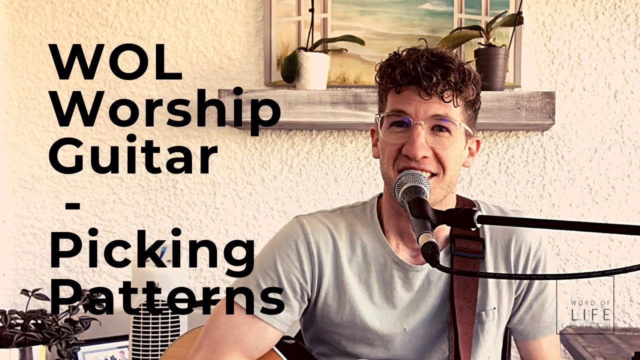 WOL Worship Guitar - Picking Patterns - learn easy finger picking patterns in 4/4 and 6/8