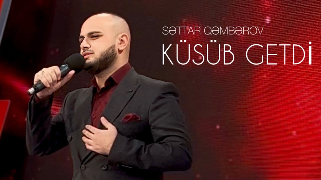Səttar Qəmbərov- Küsüb Getdi