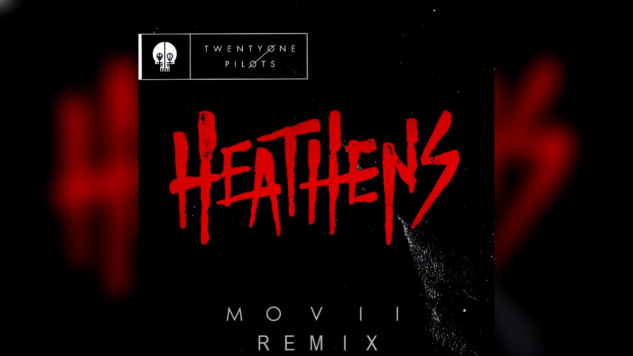 21 Pilots - Heathens (Movii Remix)
