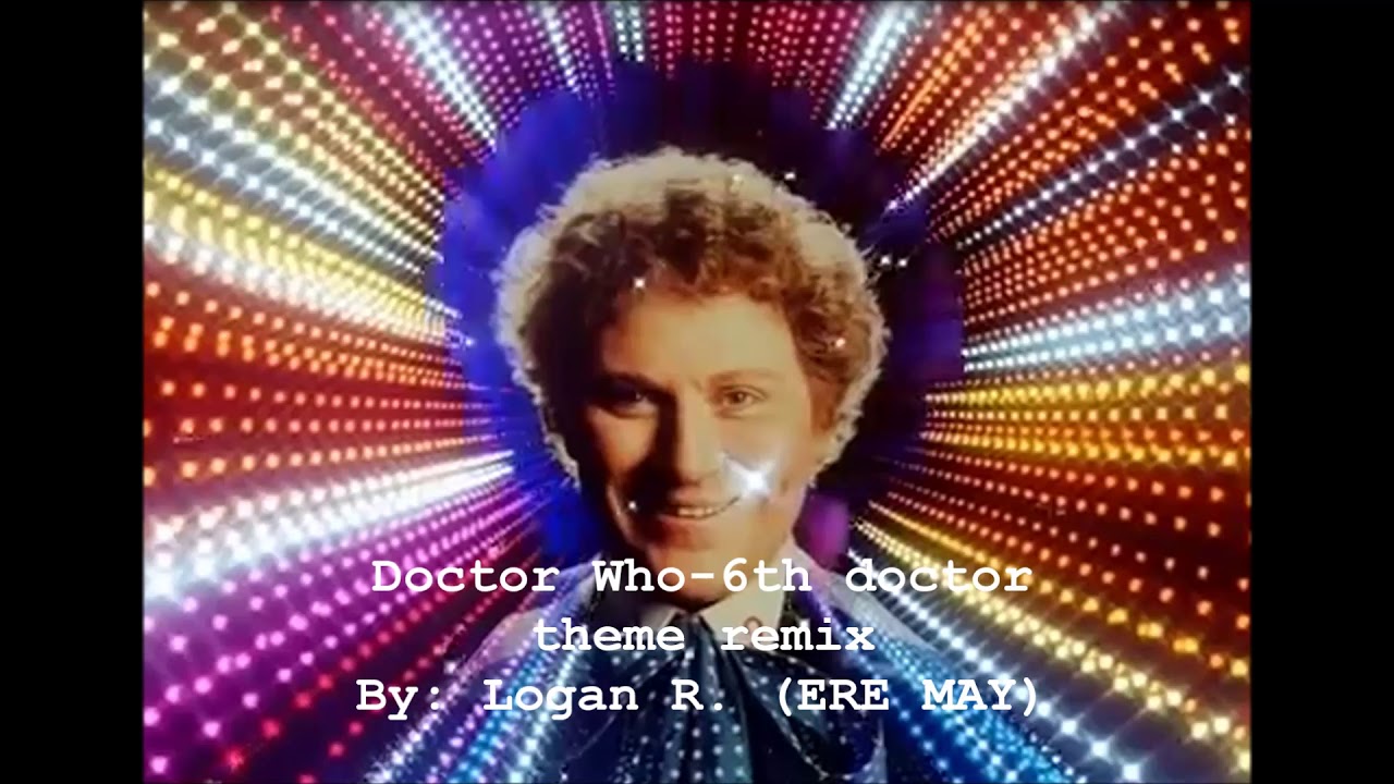 Doctor Who - 6th Doctor Theme Remix