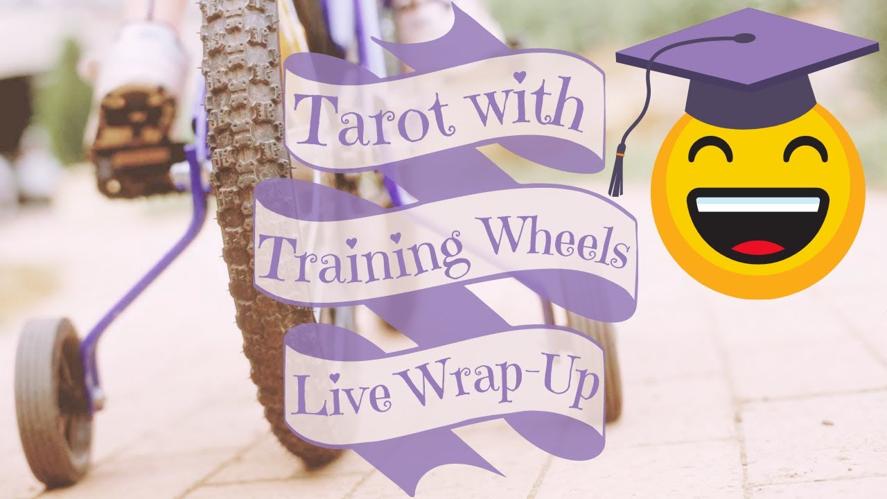 LIVE WRAP-UP | Tarot with Training Wheels | Tarot 101 | Tarot for Beginners
