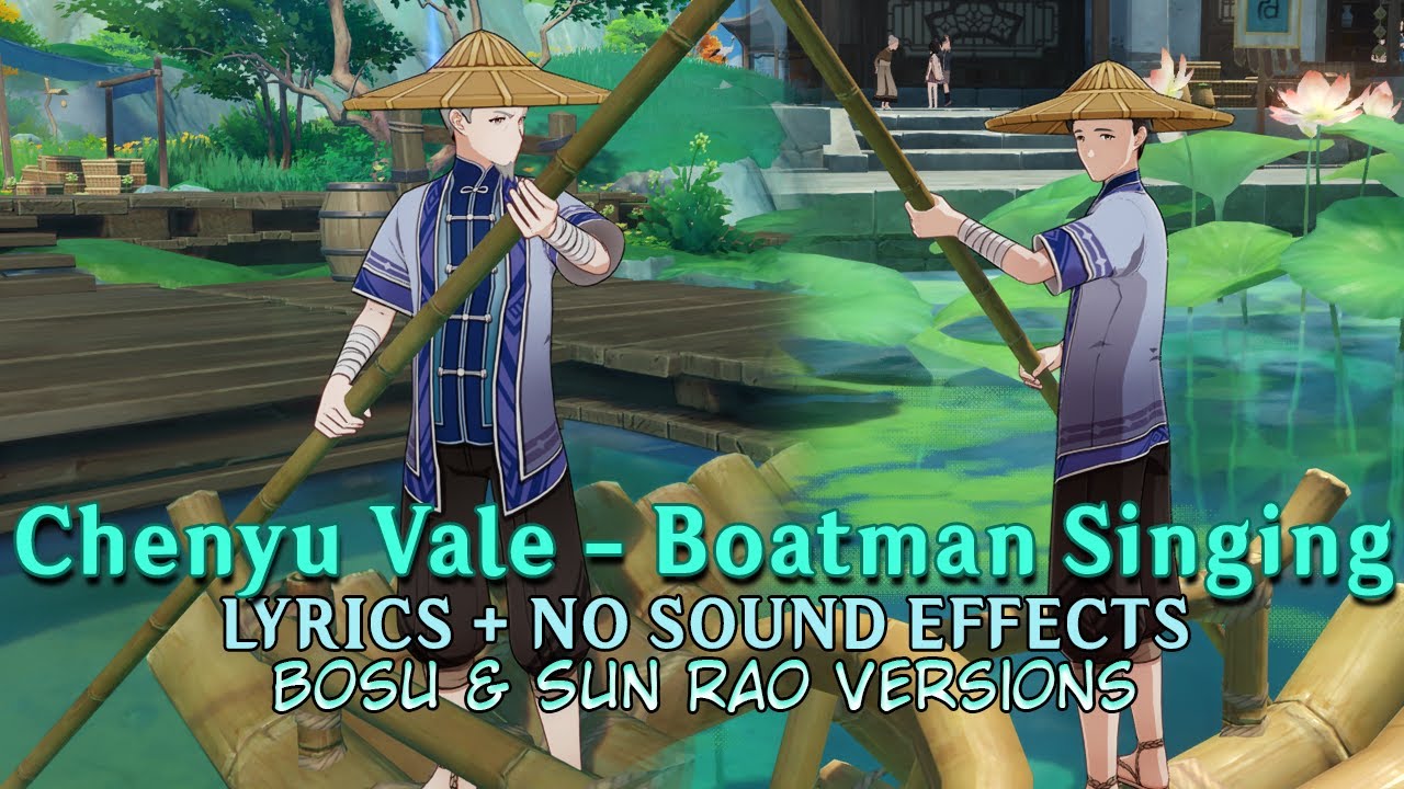 Chenyu Vale Boatman Singing Ride (Bosu/Sun Rao) Lyrics/No Sound Effects - Genshin Impact 4.4