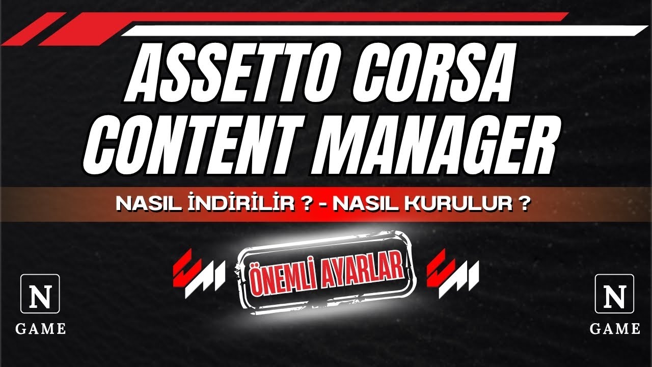 Assetto Corsa Content Manager Kurulumu 🚀 | İndirme, Ayarlar ve İlk Kullanım Rehberi ✅ | Nebula Game
