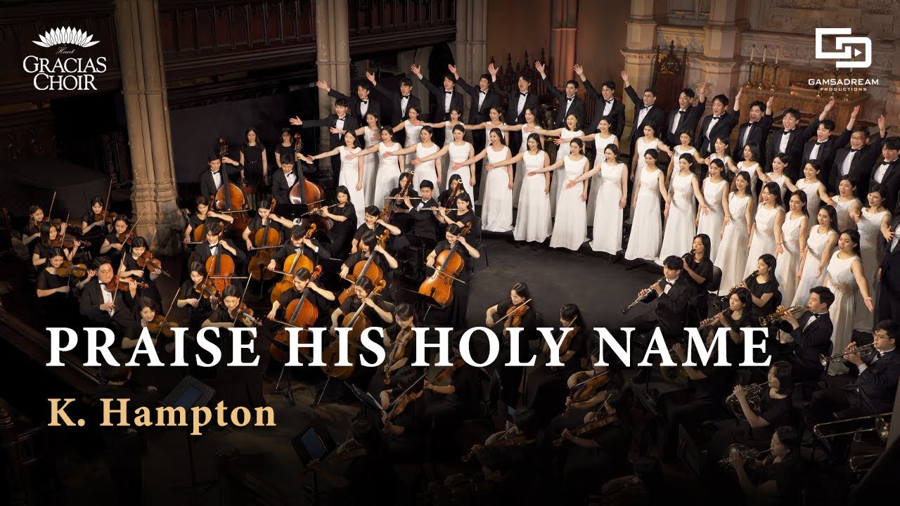 Gracias Choir - Praise His Holy Name