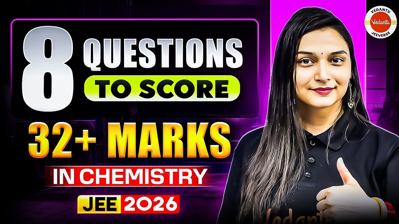 🔥 Only 8 Questions to Score 32+ Marks in JEE Chemistry | JEE Mains 2026 | Shilpi Ma’am