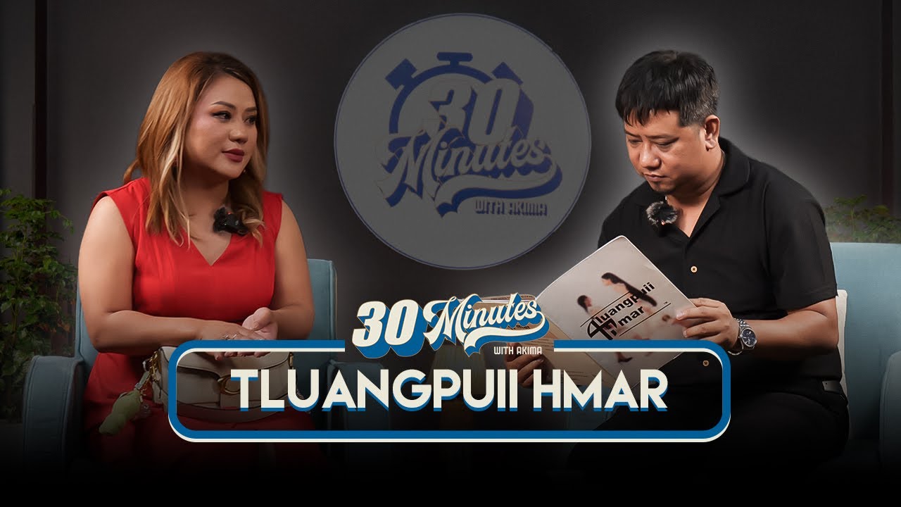 Тлуангпуи Хмар, я не знаю, что делать | 30 минут с Акимой | Эпизод 1