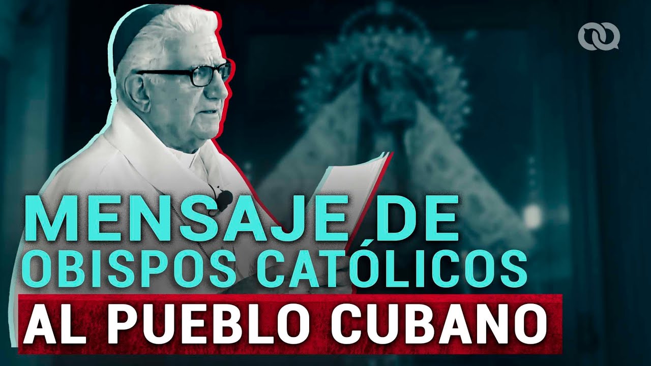 Mensaje de los Obispos Cat&oacute;licos cubanos.