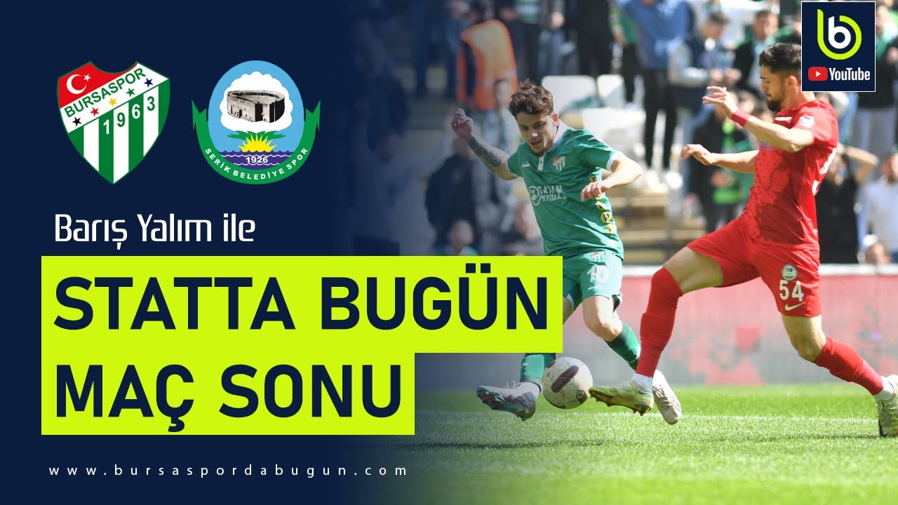 #Bursaspor Serik Belediyespor | Maç sonu | STATTA BUGÜN