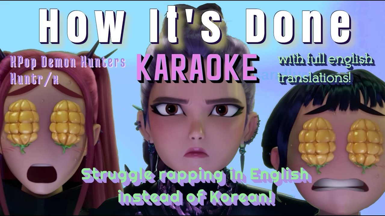 HOW IT'S DONE karaoke with full english translations KPop Demon Hunters Huntrix original key