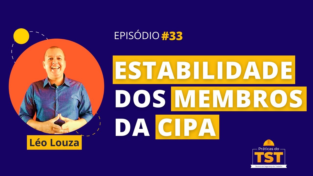 Práticas do TST #33 - Estabilidade dos membros da CIPA