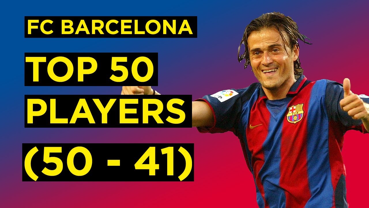 Ranking the Top 50 Players in FC Barcelona History | 50-41